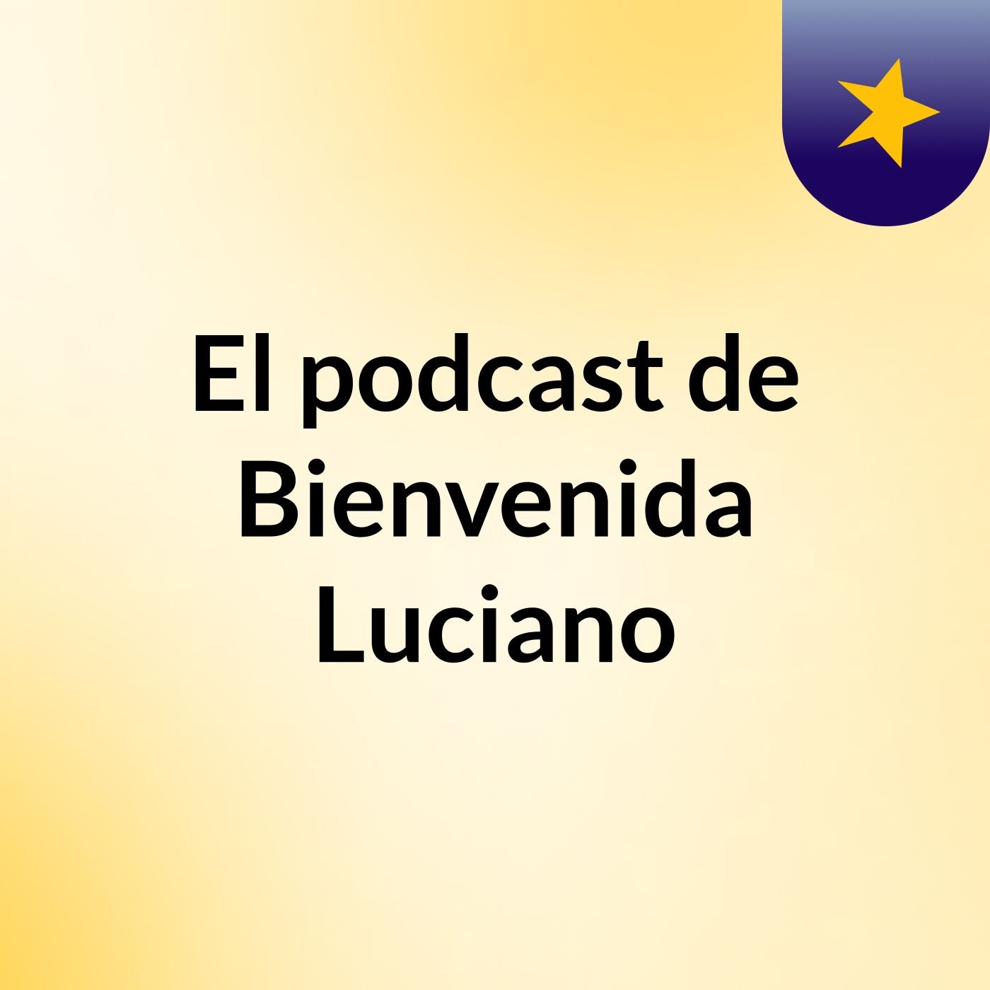 El podcast de Bienvenida Luciano