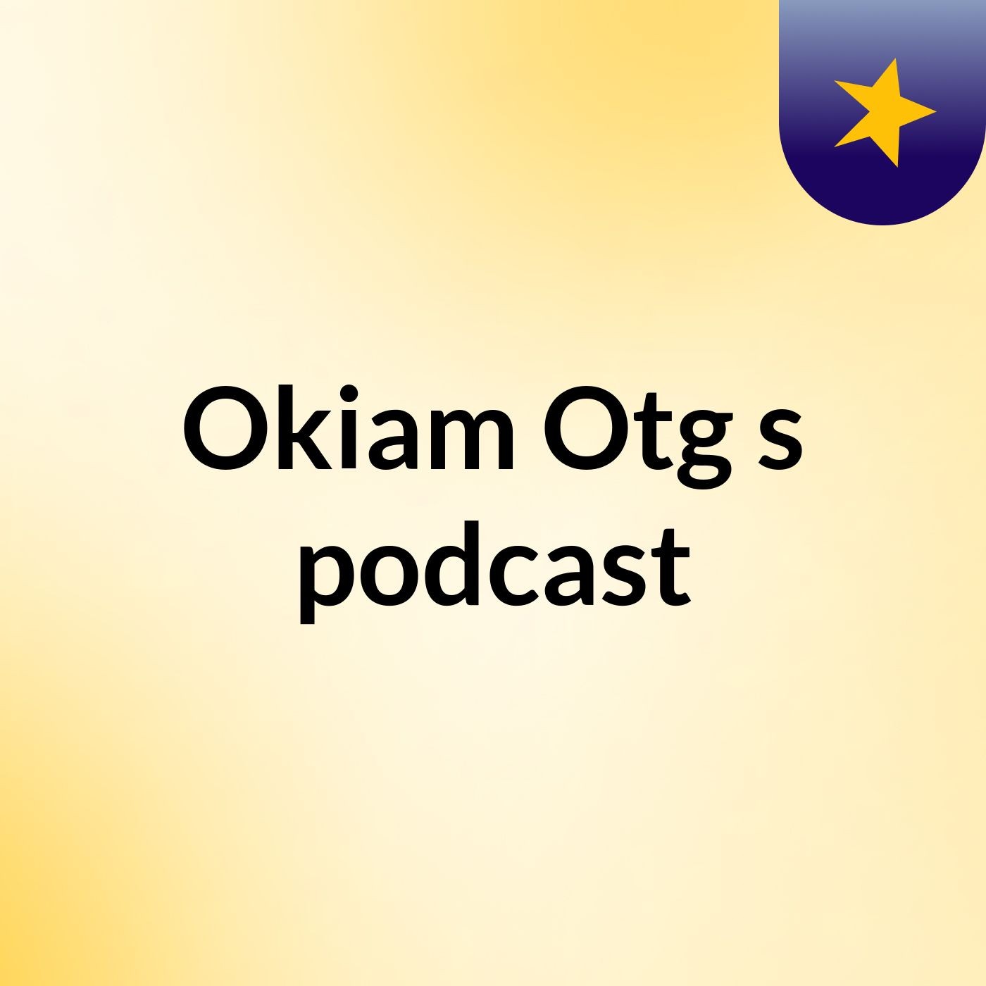 Okiam Otg's podcast