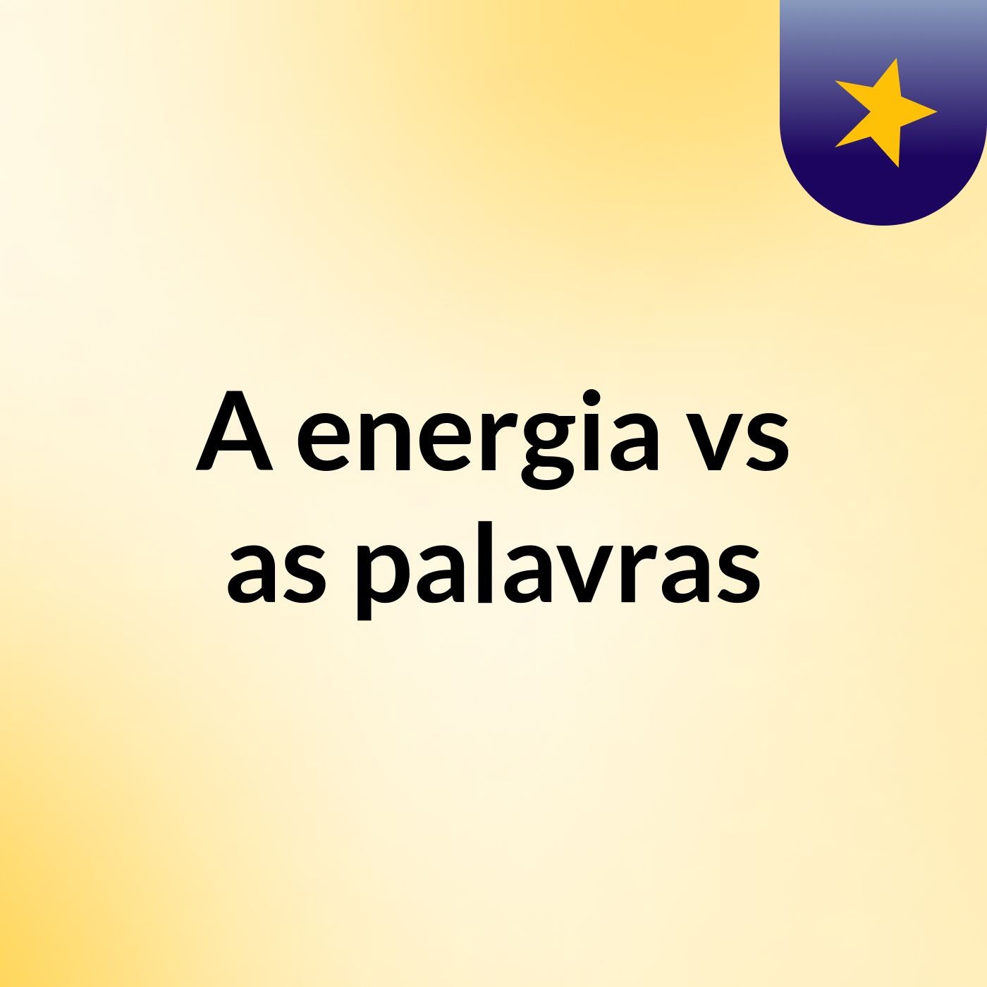 A energia vs as palavras