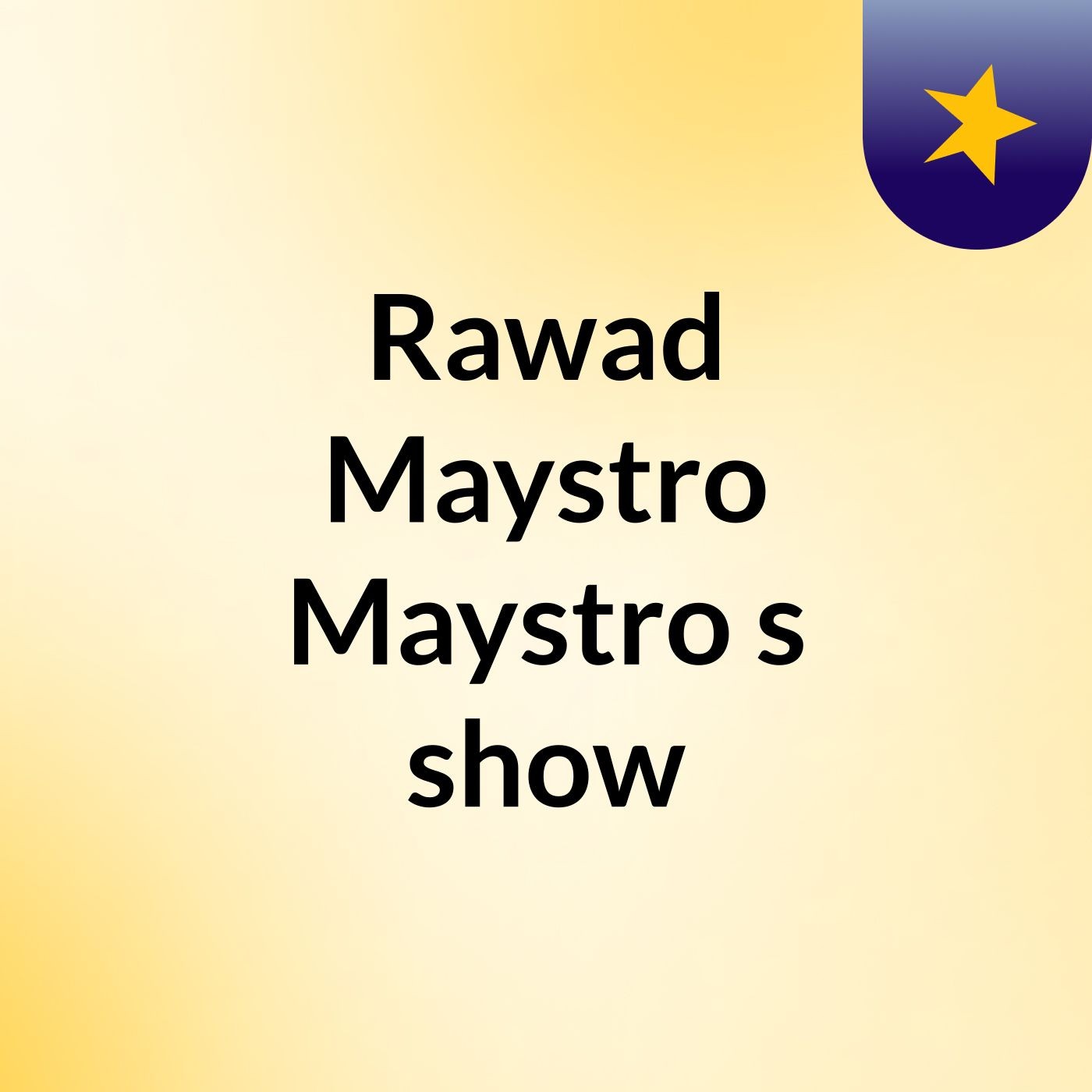 Rawad Maystro Maystro's show