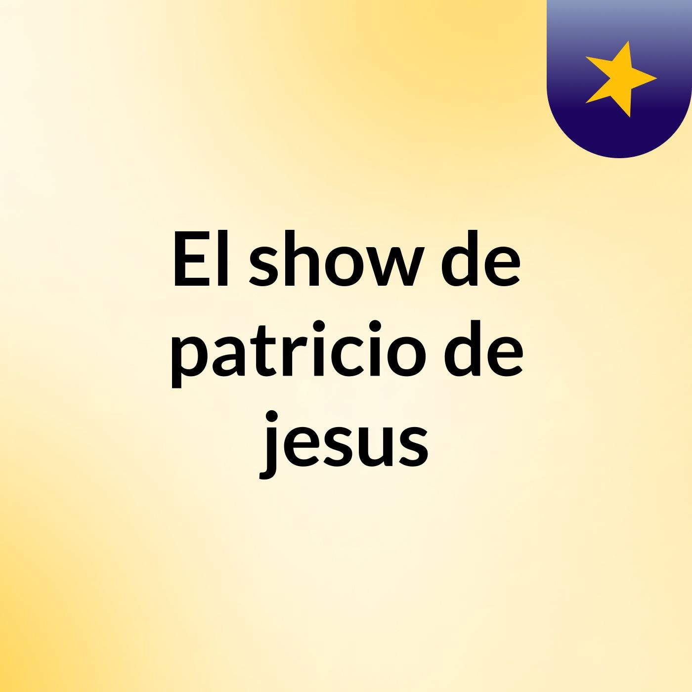 El show de patricio de jesus