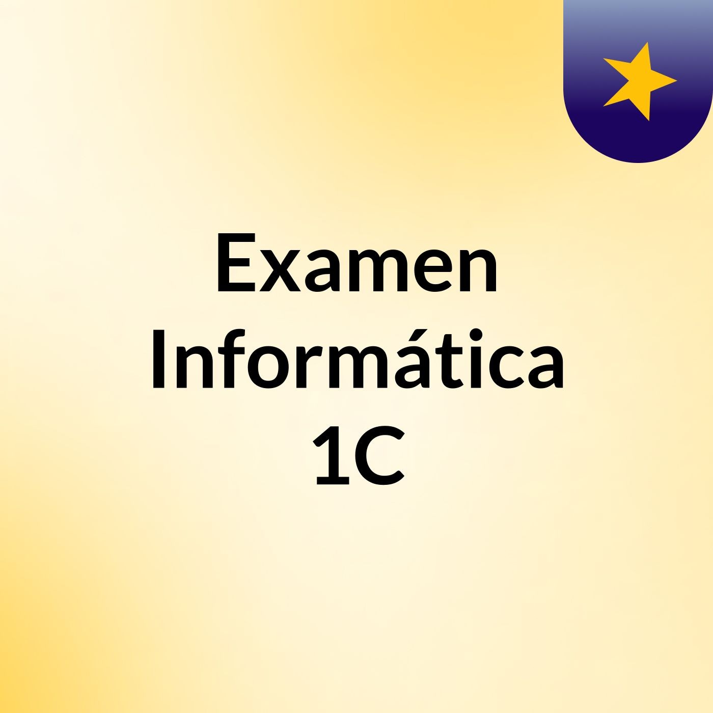 Examen Informática 1C