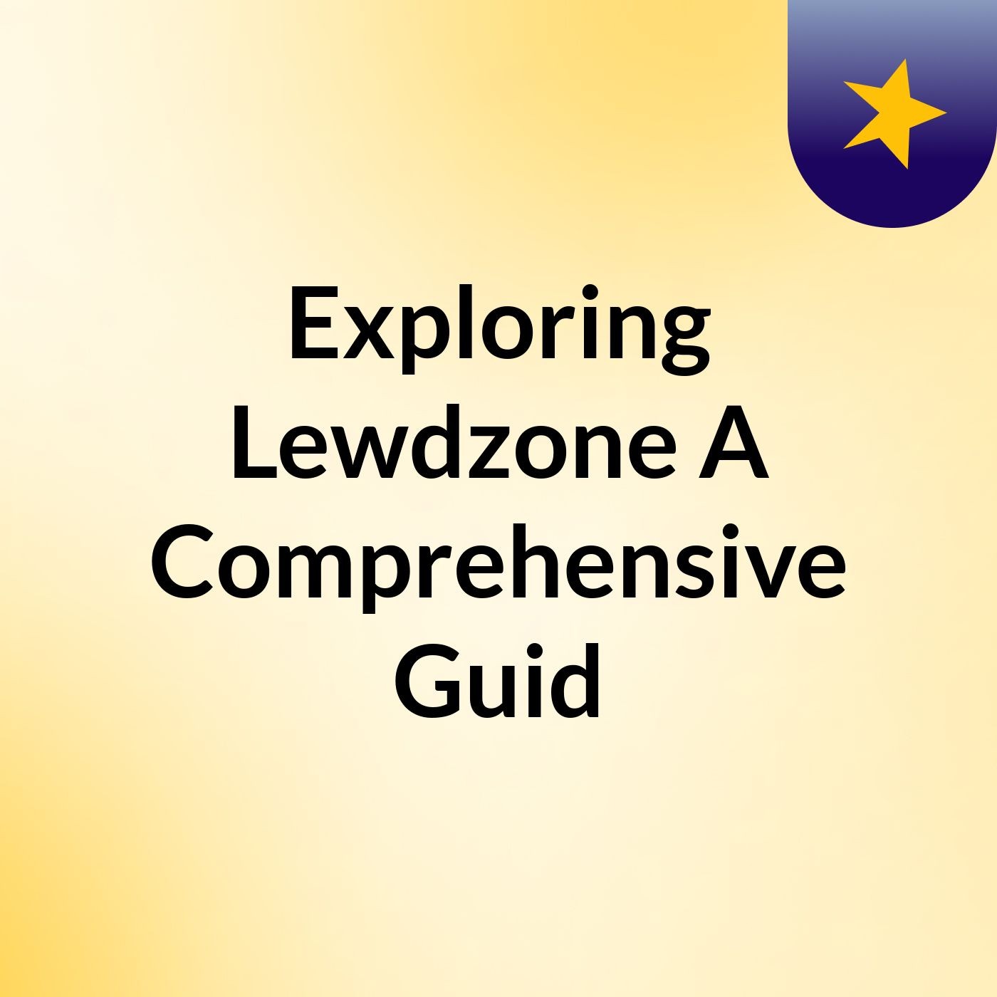 Exploring Lewdzone: A Comprehensive Guid