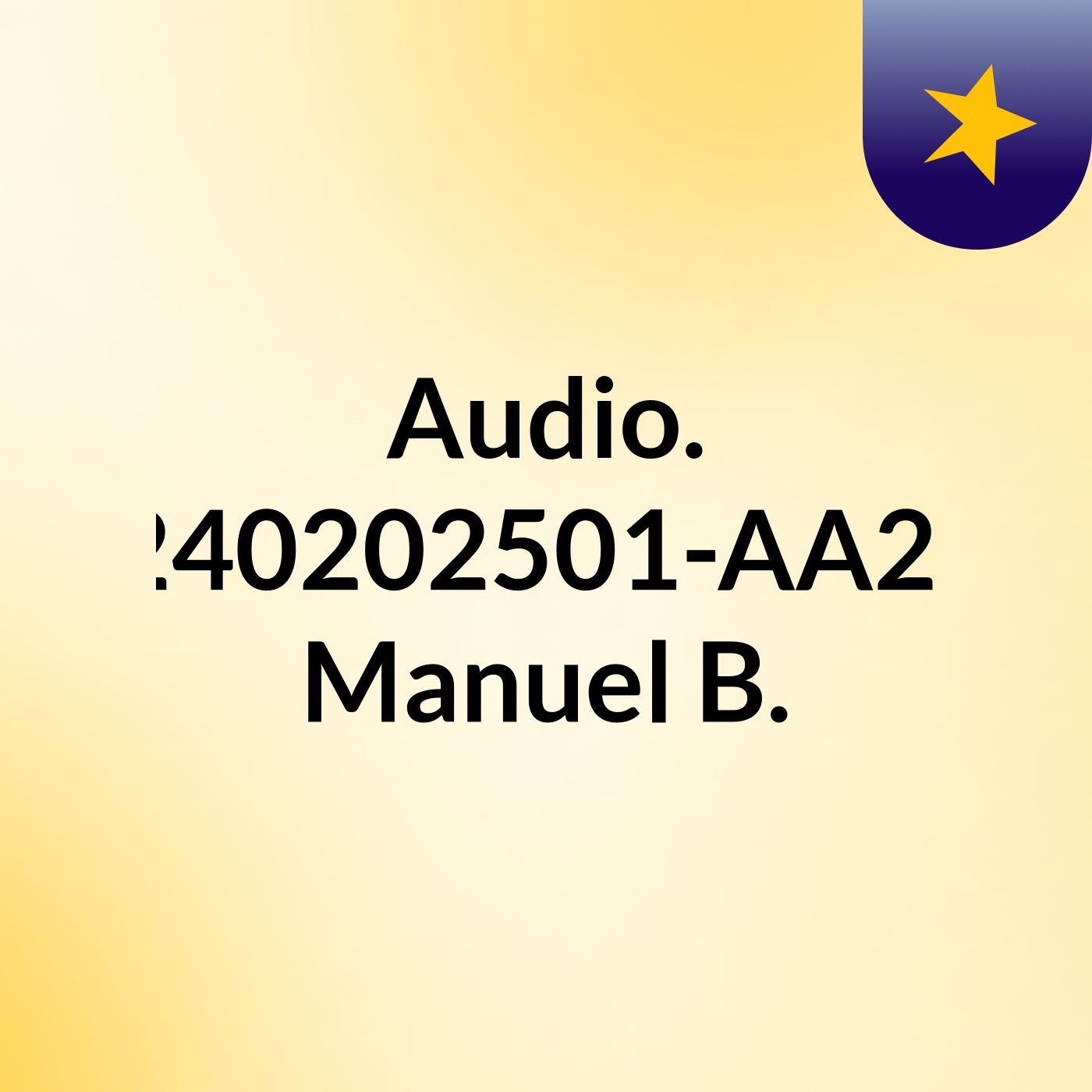 Audio. GA3-240202501-AA2-EV02 Manuel B. podcast artwork