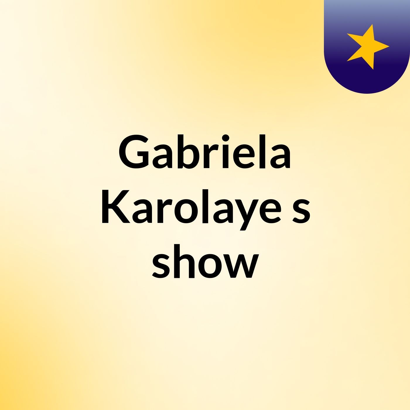 Gabriela Karolaye's show