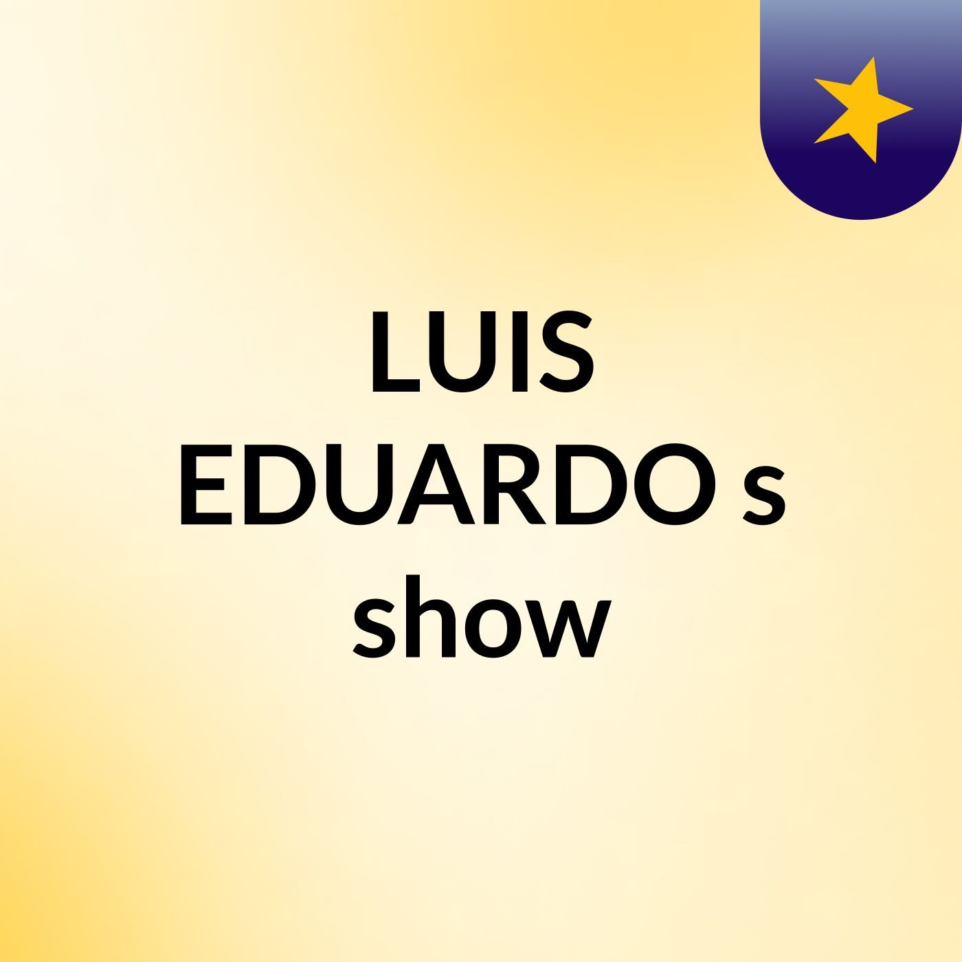 LUIS EDUARDO's show