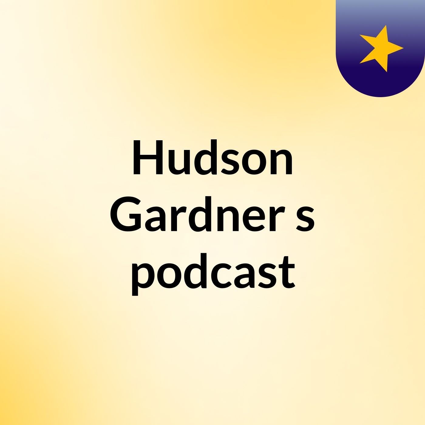 Hudson Gardner\'s podcast
