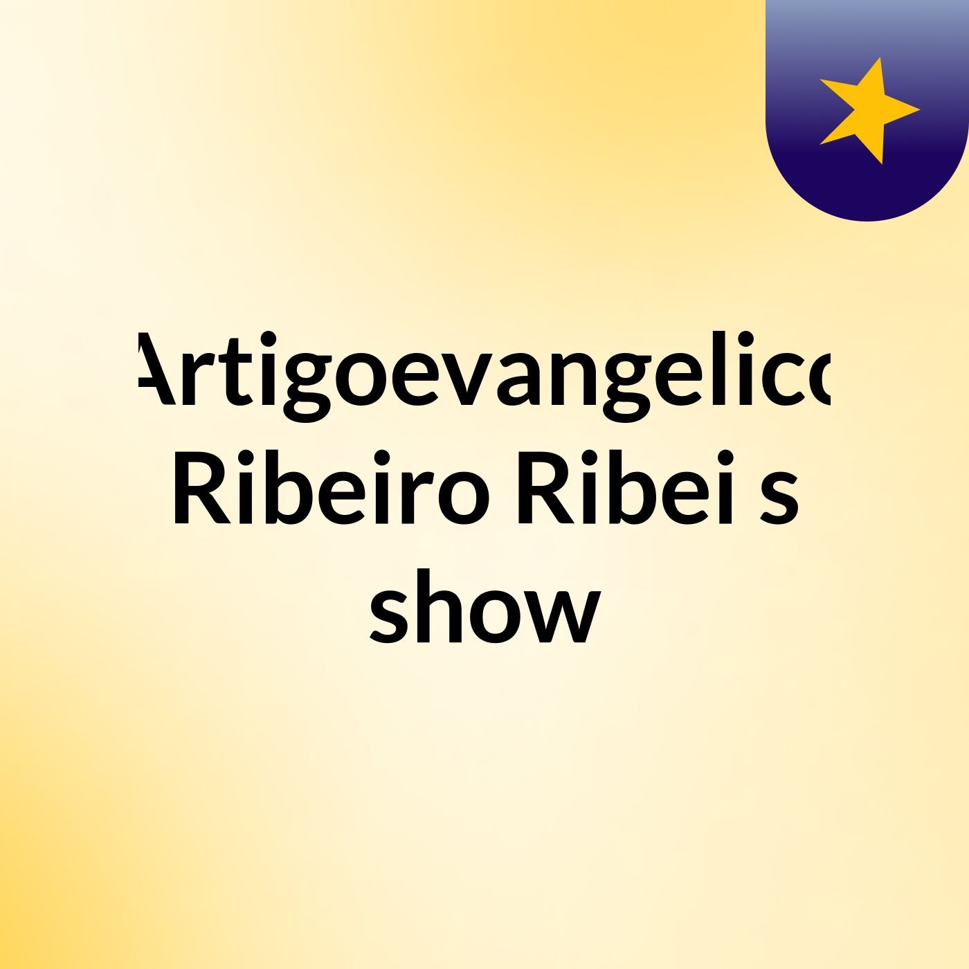 Artigoevangelico Ribeiro Ribei's show