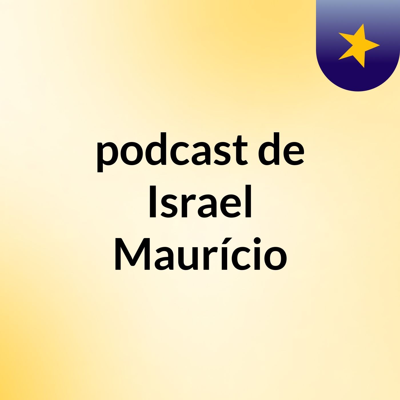 podcast de Israel Maurício