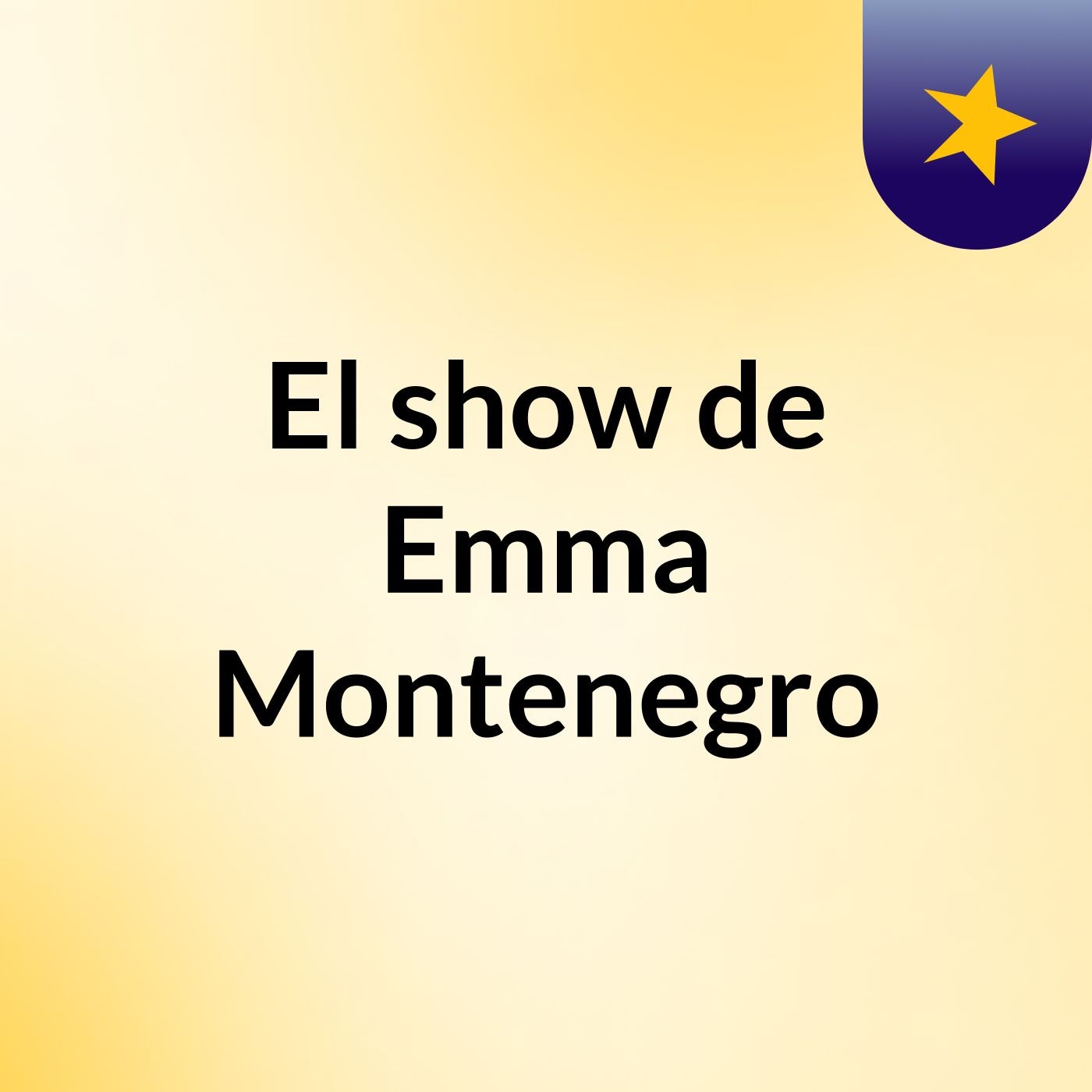 El show de Emma Montenegro
