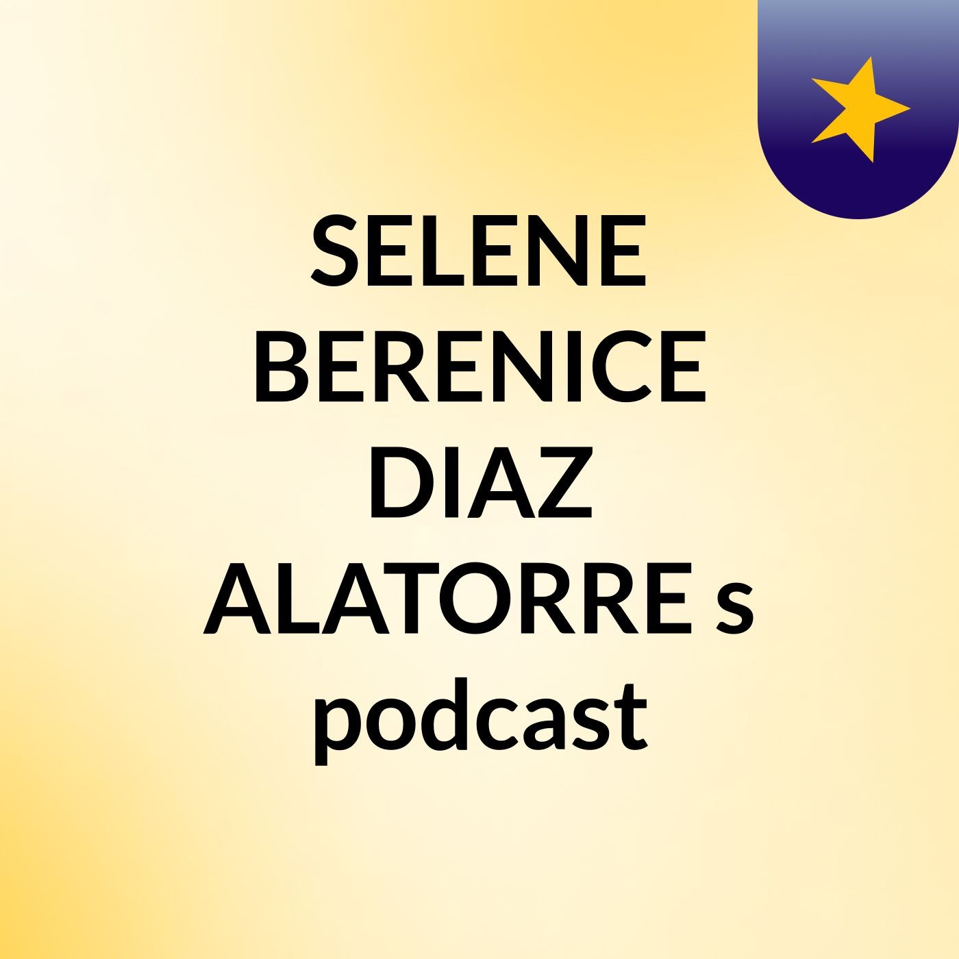 SELENE BERENICE DIAZ ALATORRE's podcast