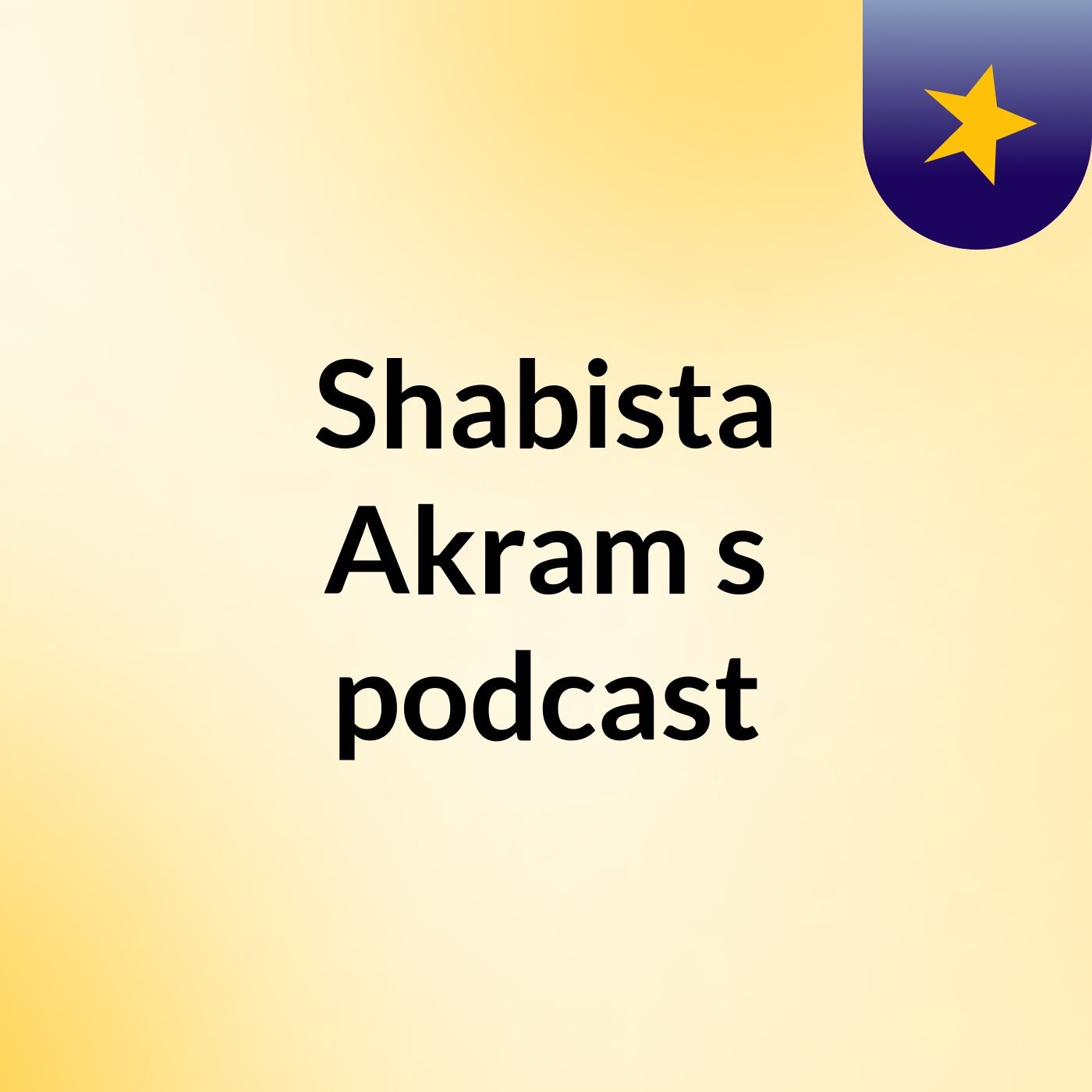 Shabista Akram's podcast
