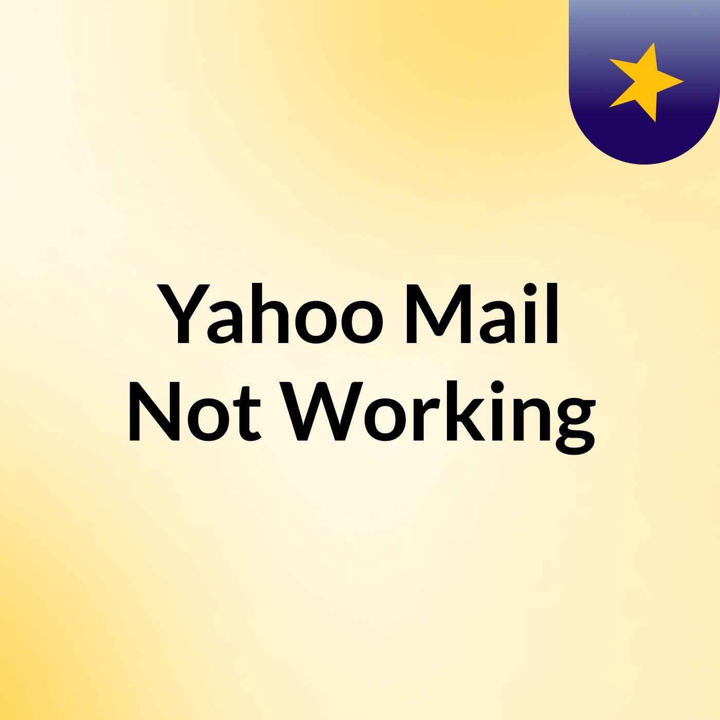 Yahoo Mail Not Working