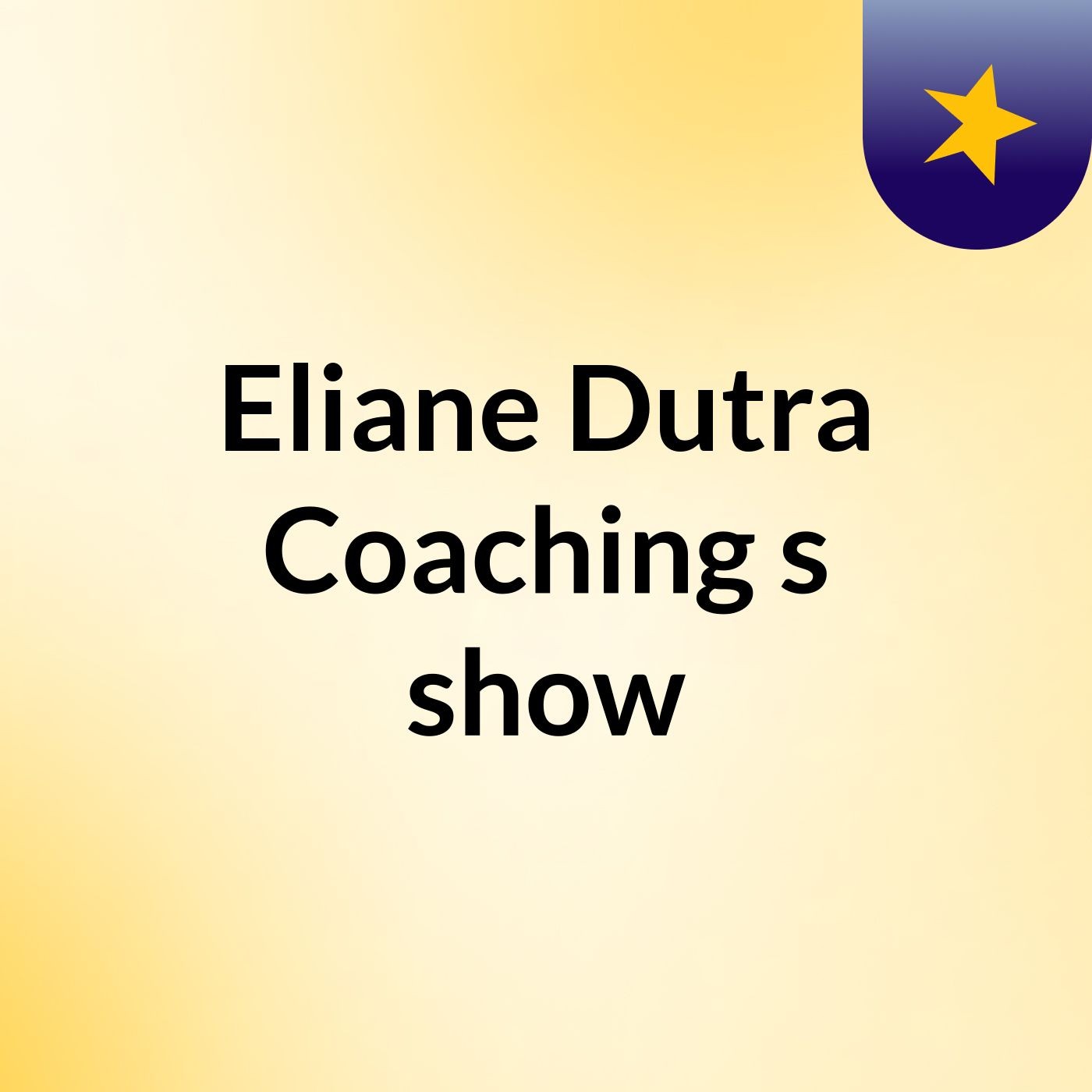 Eliane Dutra Coaching's show