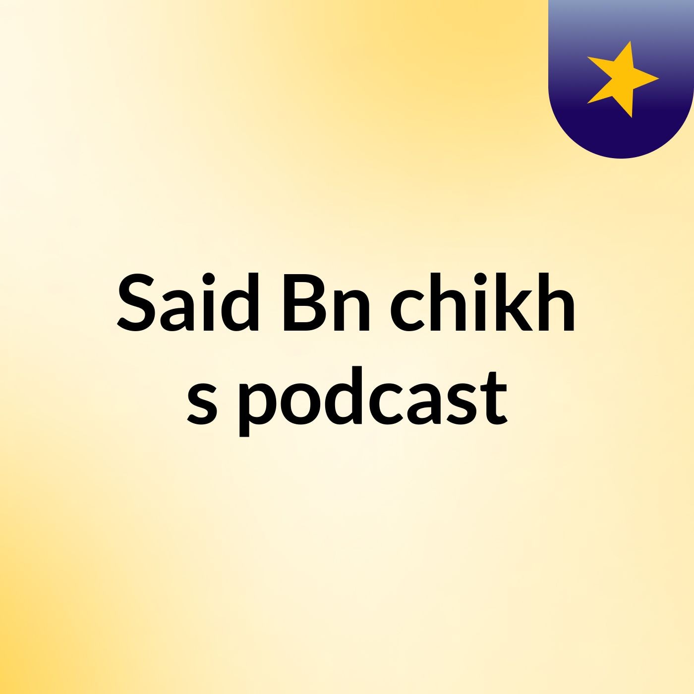Said Bn chikh's podcast