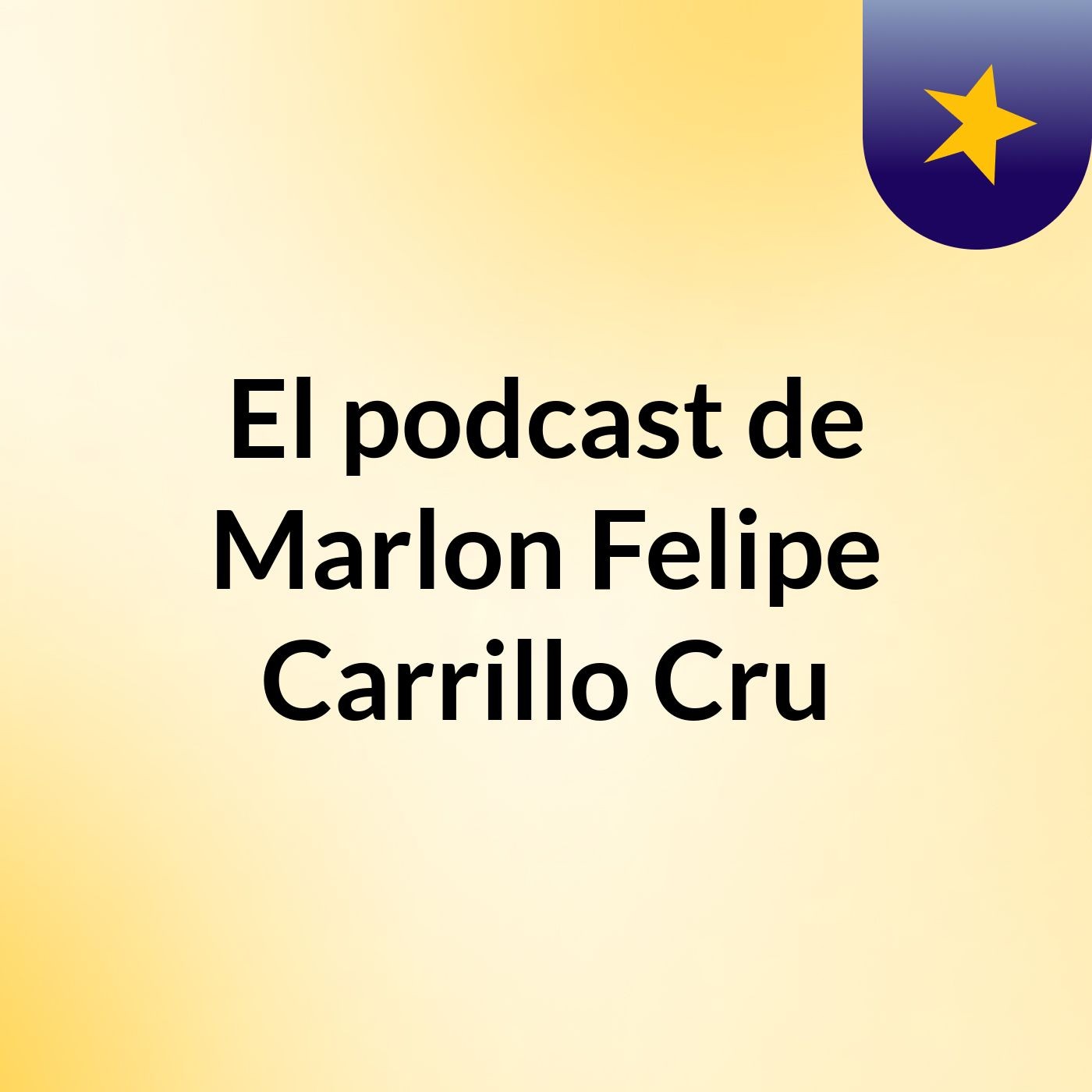 El podcast de Marlon Felipe Carrillo Cru
