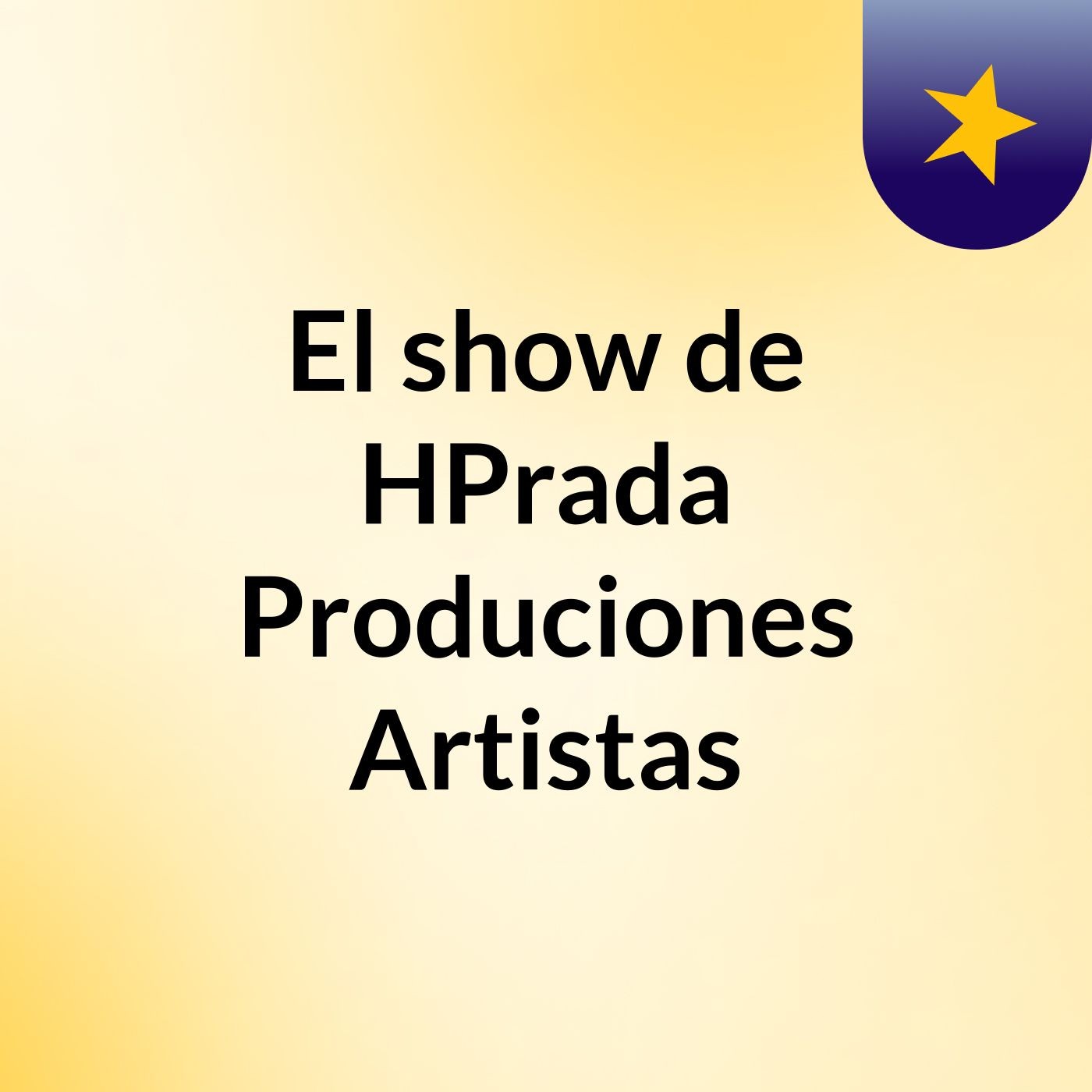 El show de HPrada Produciones Artistas