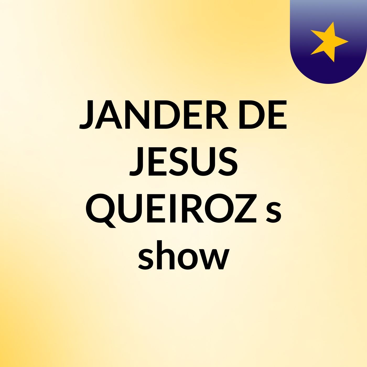 JANDER DE JESUS  QUEIROZ's show