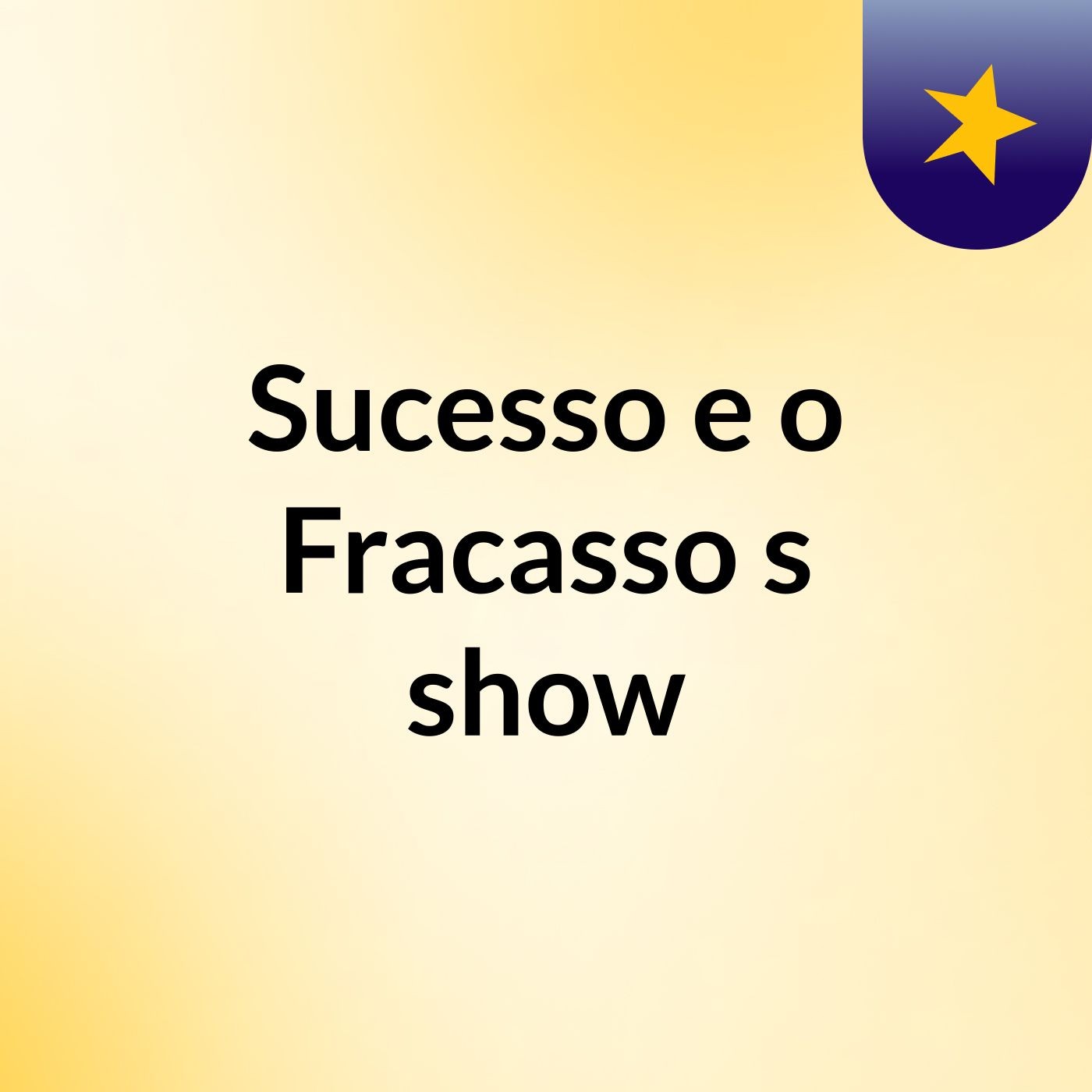 Sucesso e o Fracasso?'s show