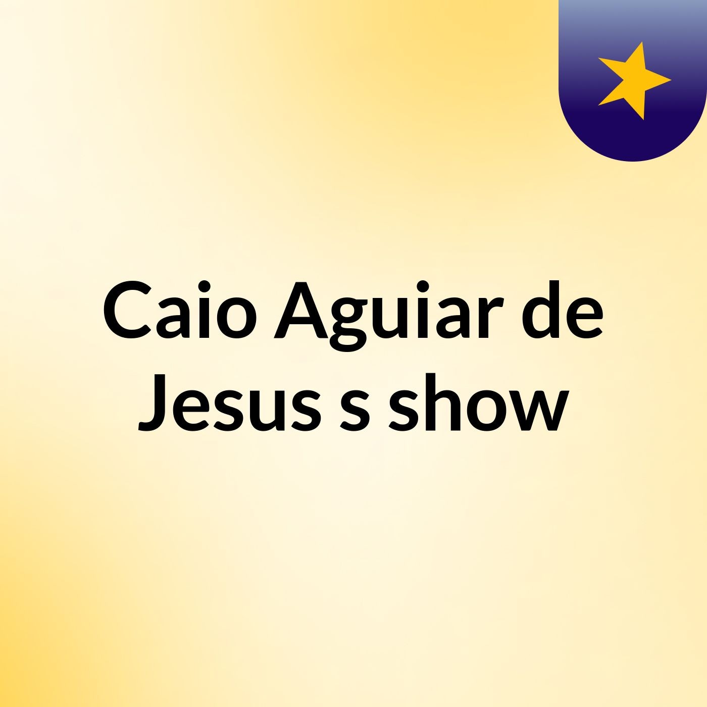 Caio Aguiar de Jesus's show