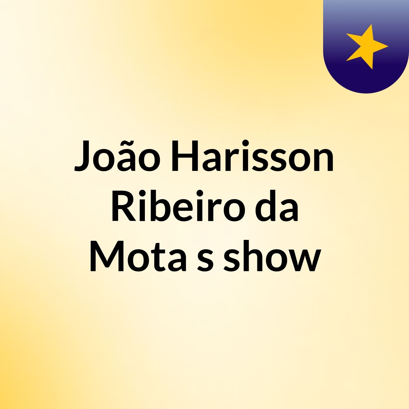 João Harisson Ribeiro da Mota's show