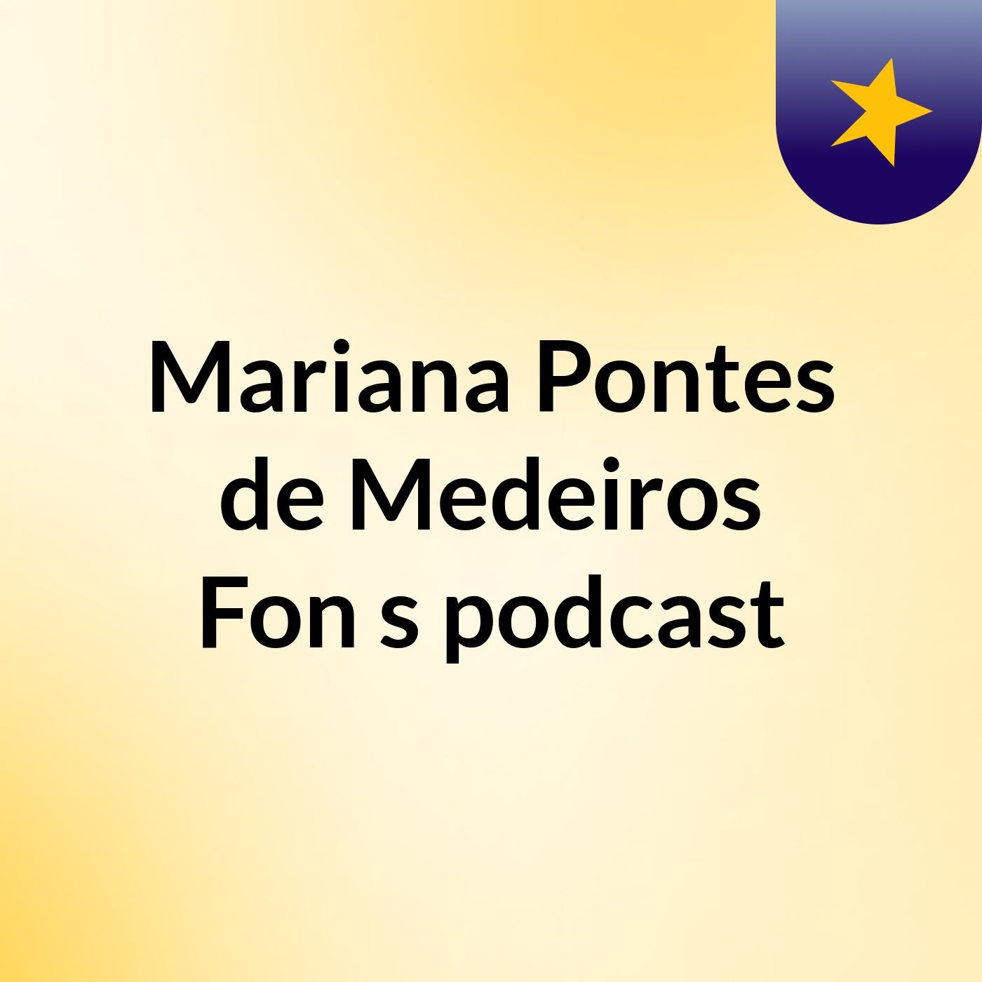 Mariana Pontes de Medeiros Fon's podcast