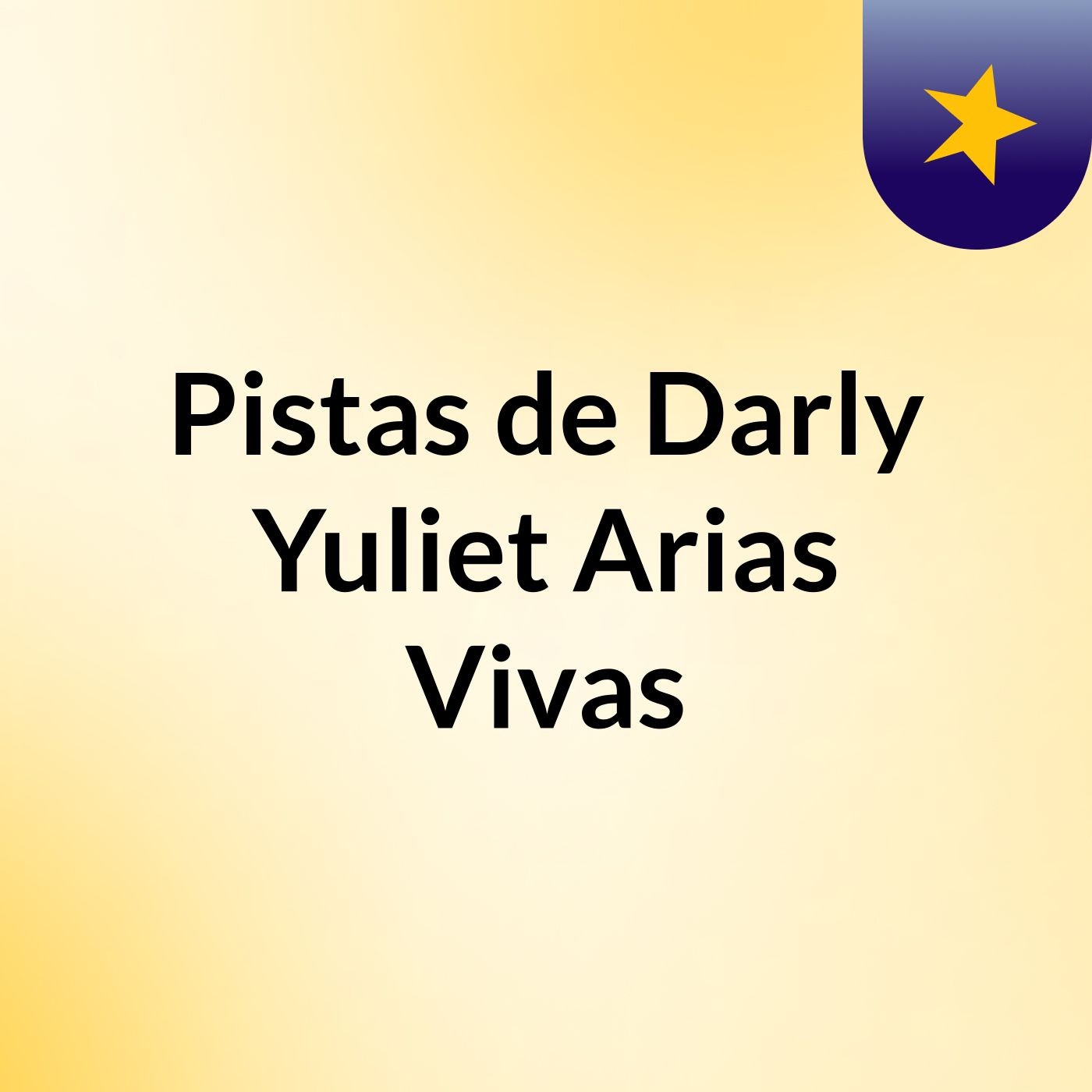 Pistas de Darly Yuliet Arias Vivas