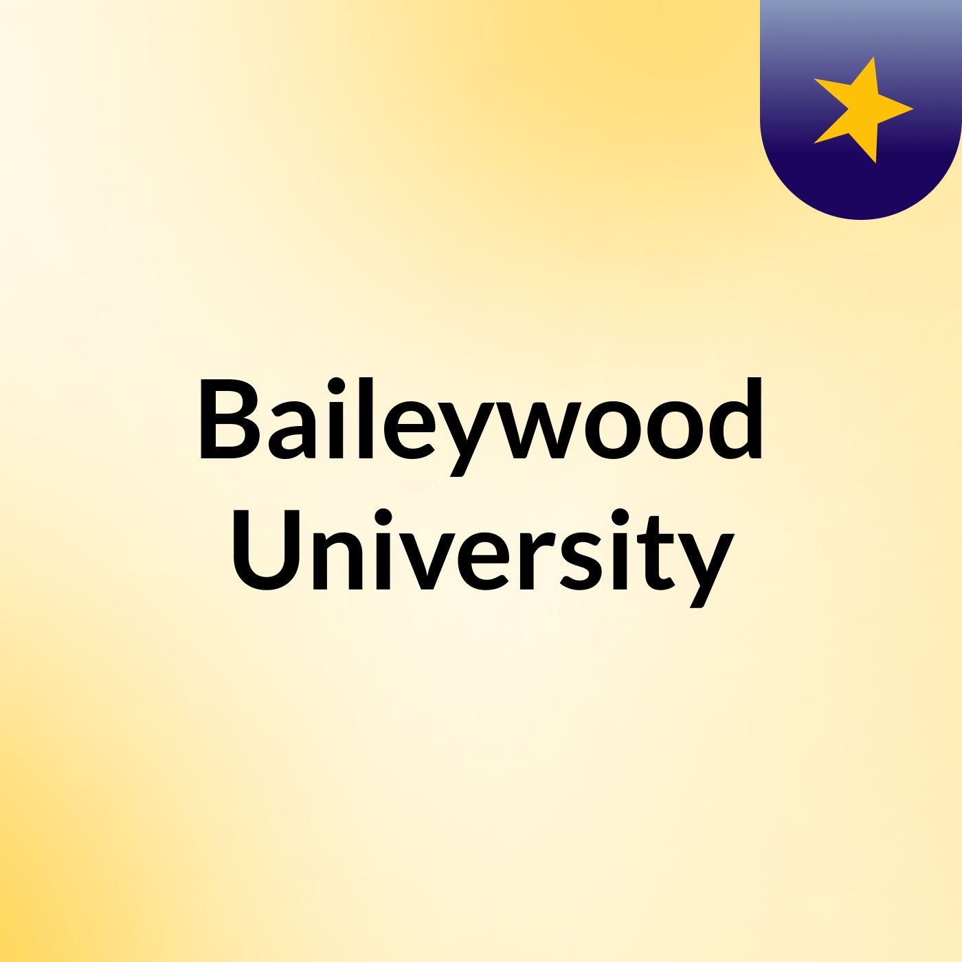 Baileywood University
