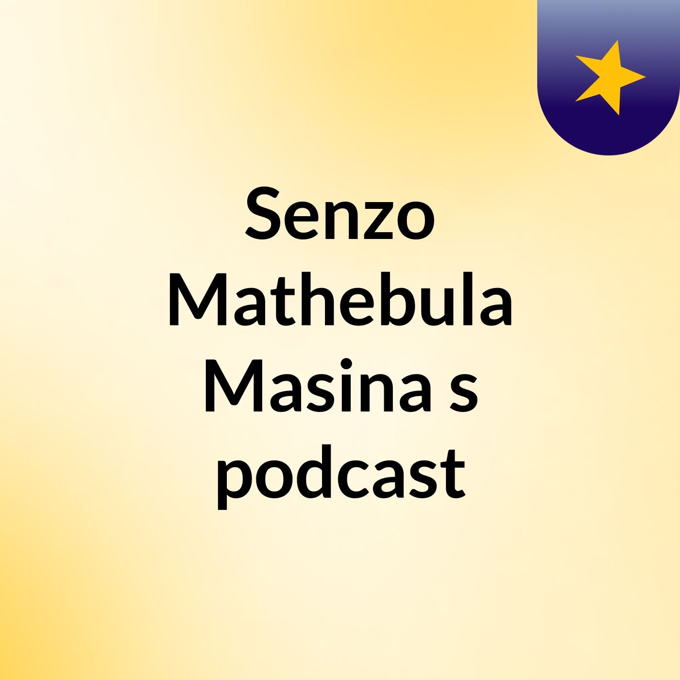Senzo Mathebula Masina\'s podcast