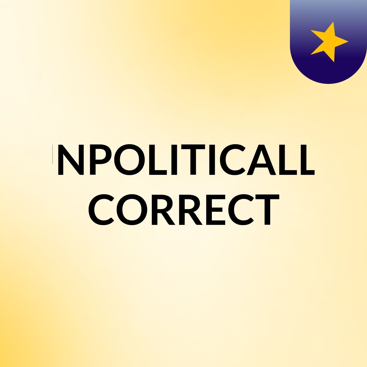 UNPOLITICALLY CORRECT