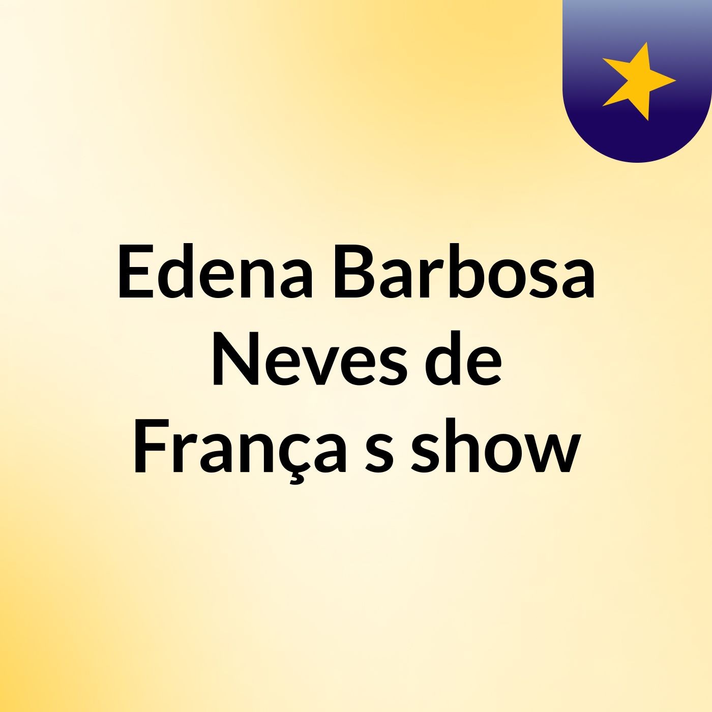 Edena Barbosa Neves de França's show