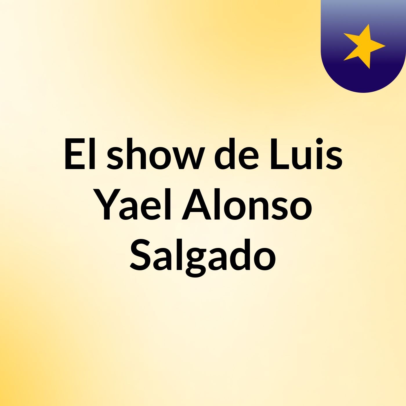 El show de Luis Yael Alonso Salgado