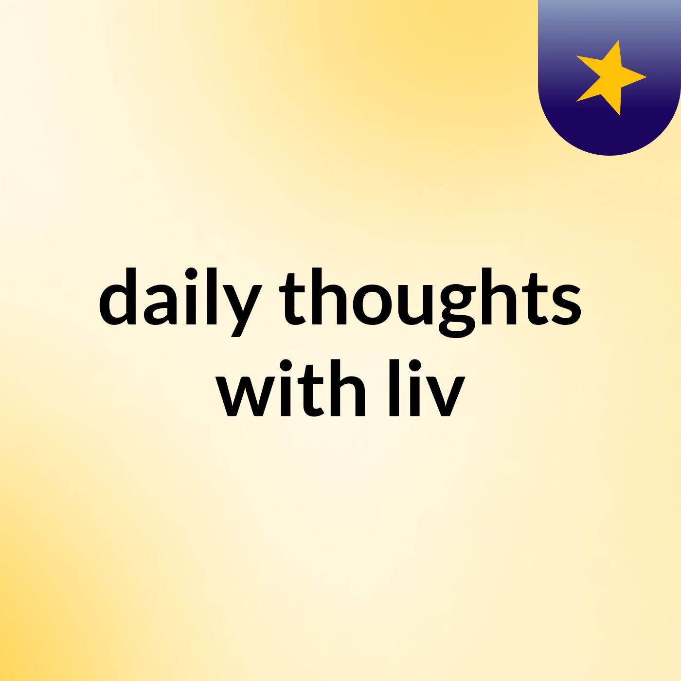 daily thoughts with liv