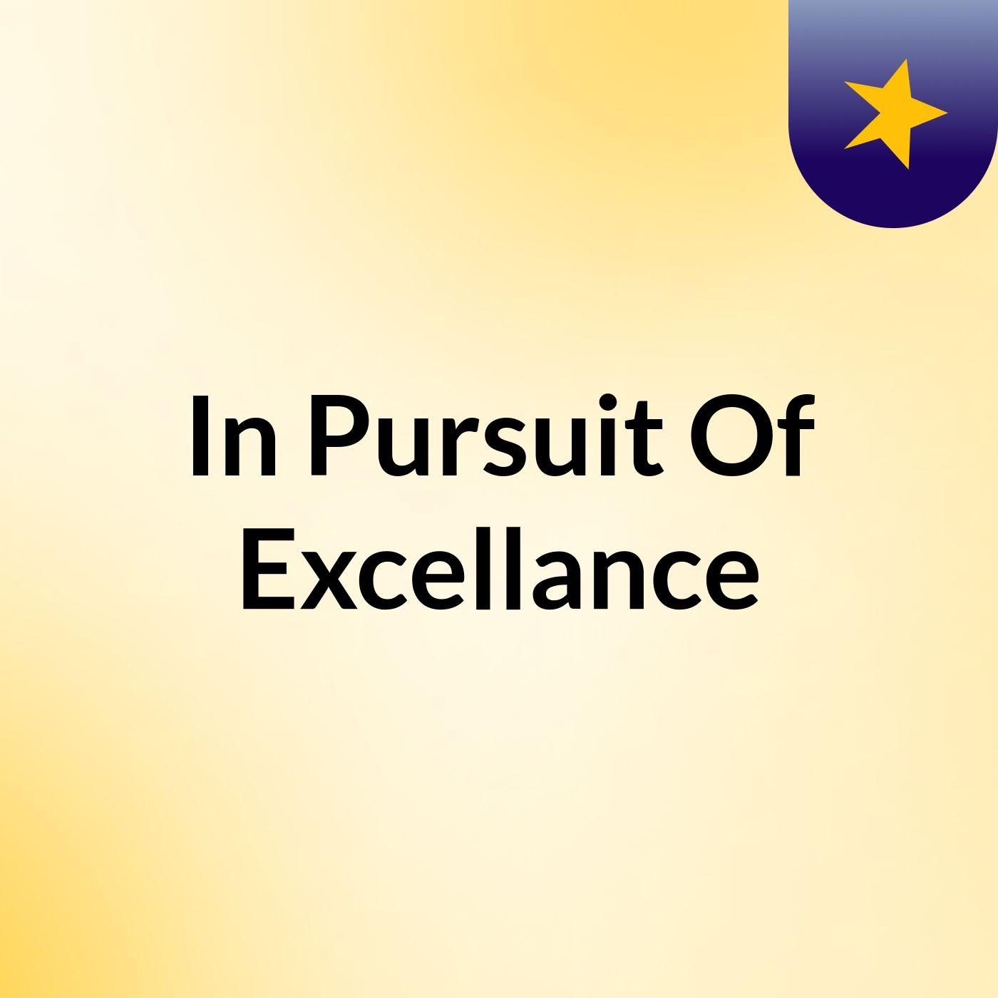 In Pursuit Of Excellance