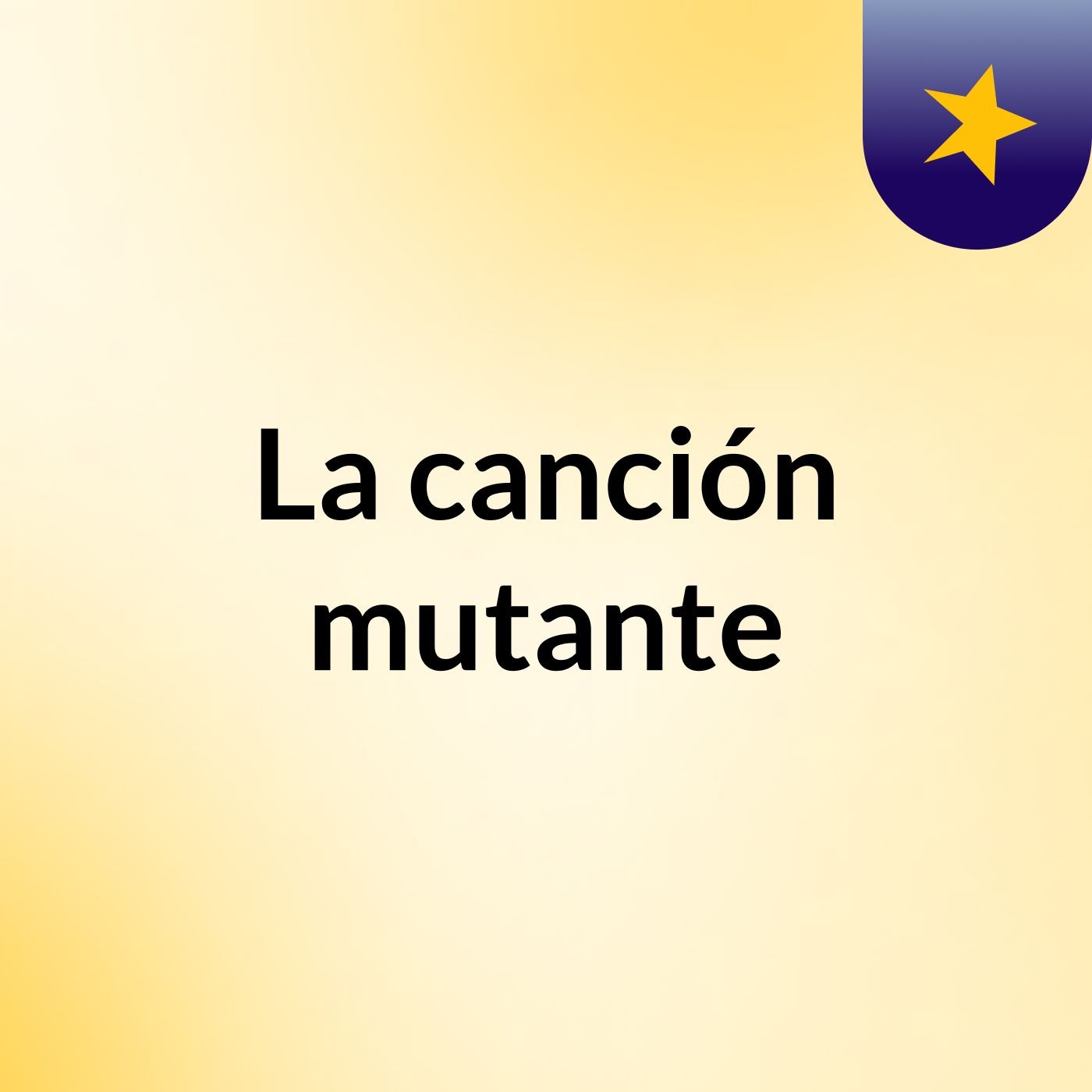 La canción mutante