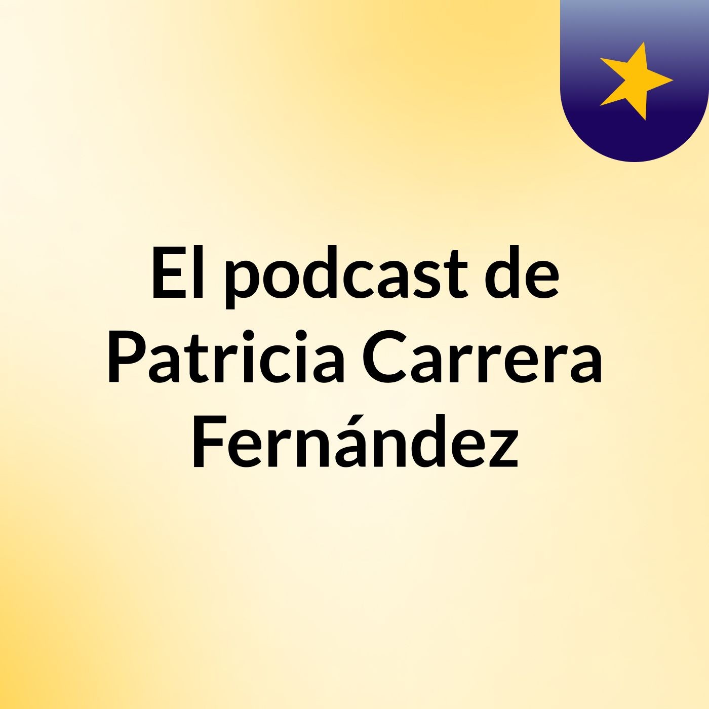 El podcast de Patricia Carrera Fernández