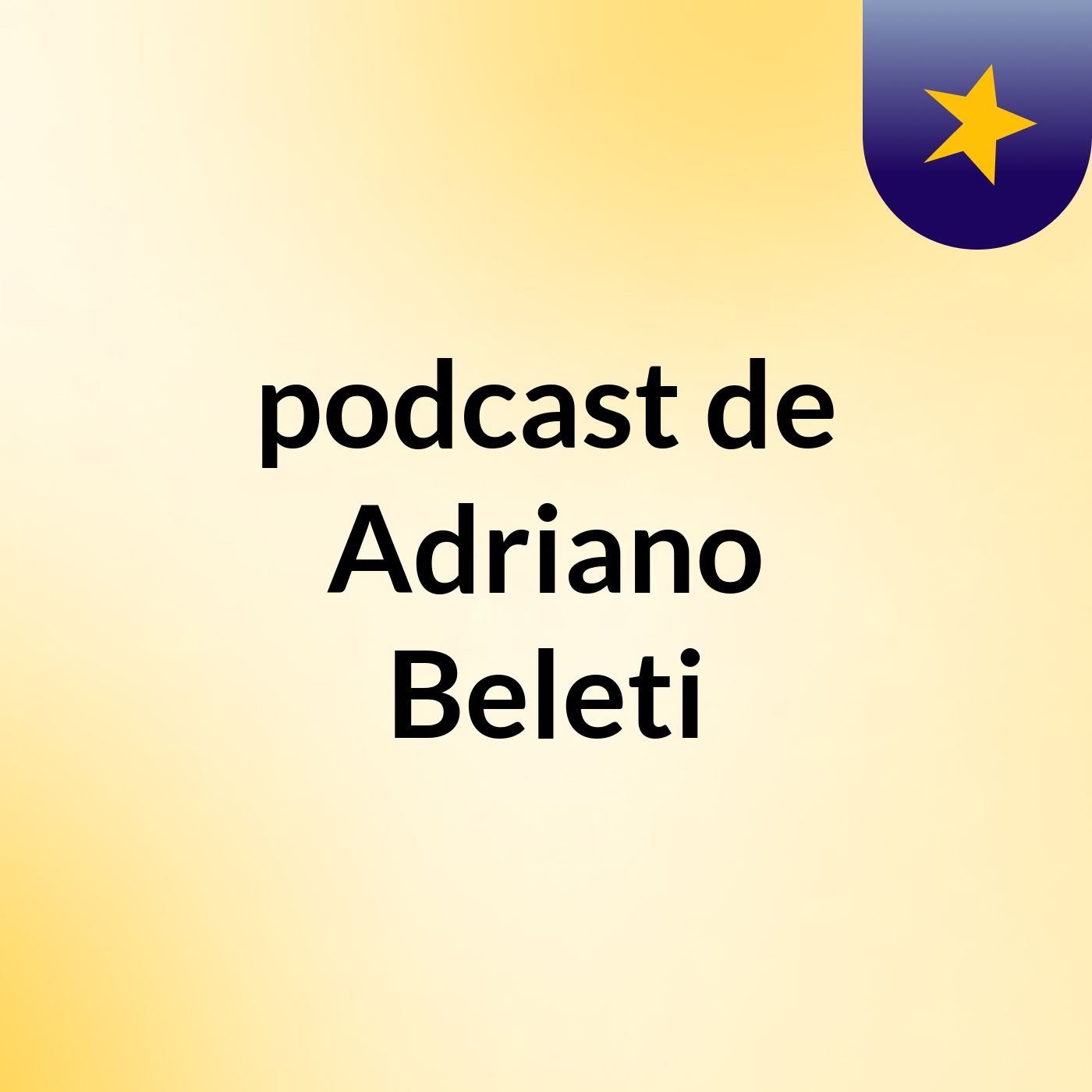 podcast de Adriano Beleti podcast artwork