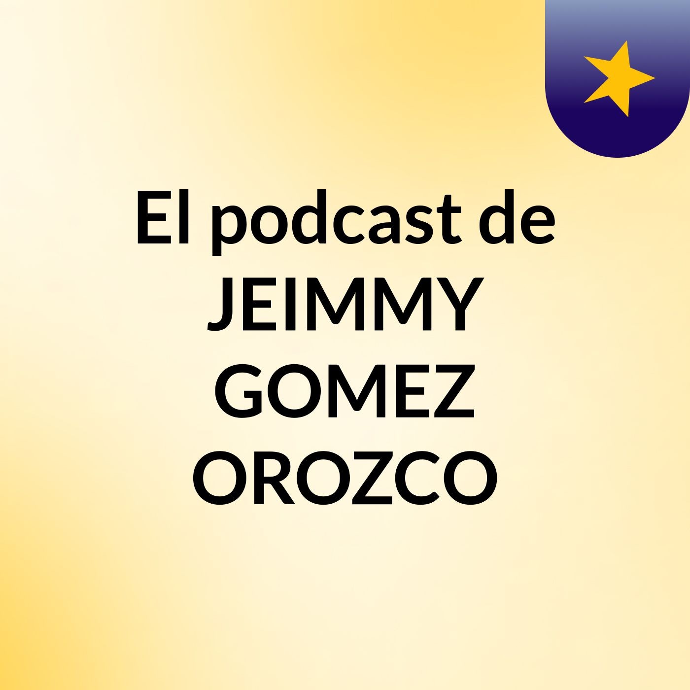 El podcast de JEIMMY GOMEZ OROZCO podcast artwork