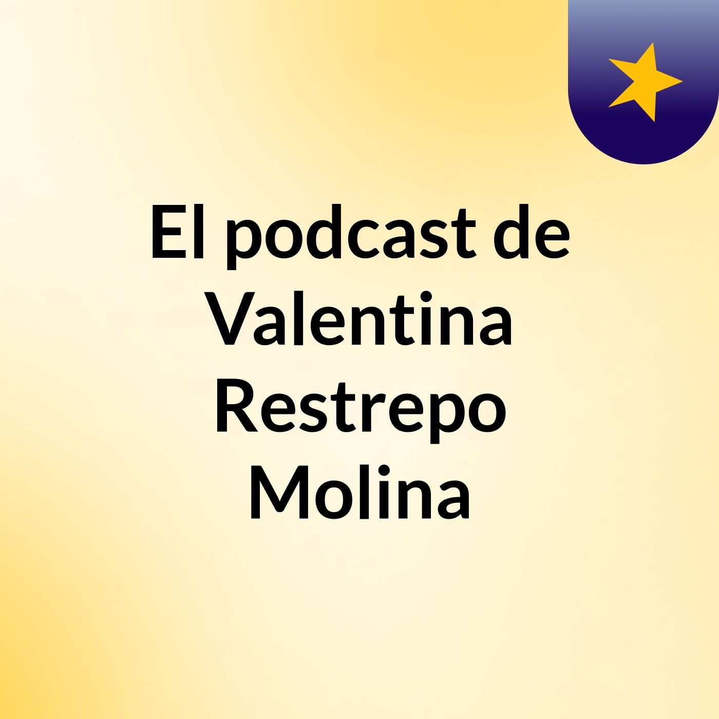 El podcast de Valentina Restrepo Molina podcast artwork