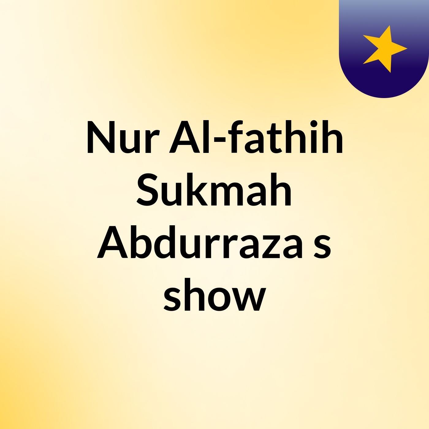 Nur Al-fathih Sukmah Abdurraza's show