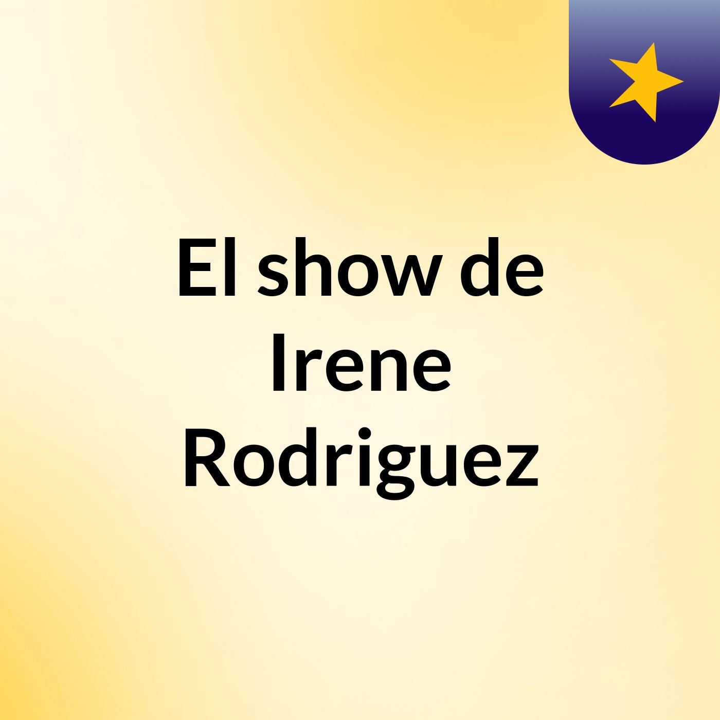 El show de Irene Rodriguez