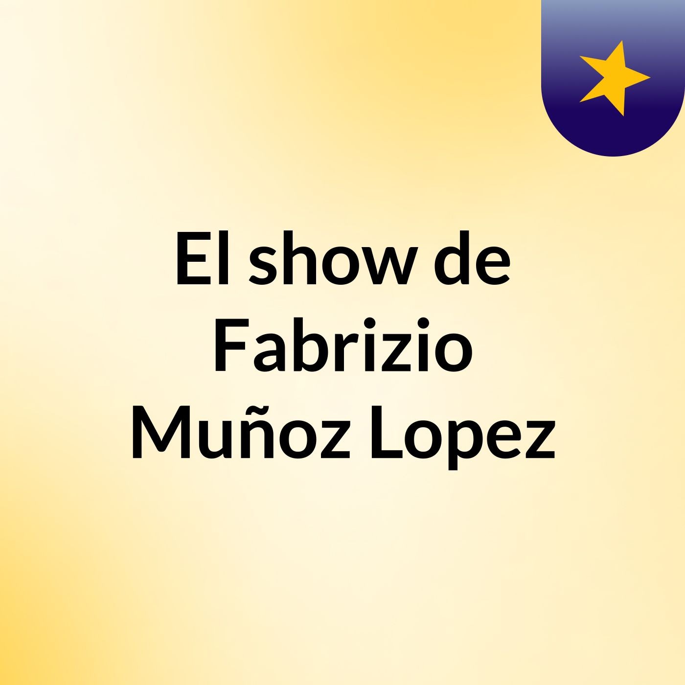 El show de Fabrizio Muñoz Lopez