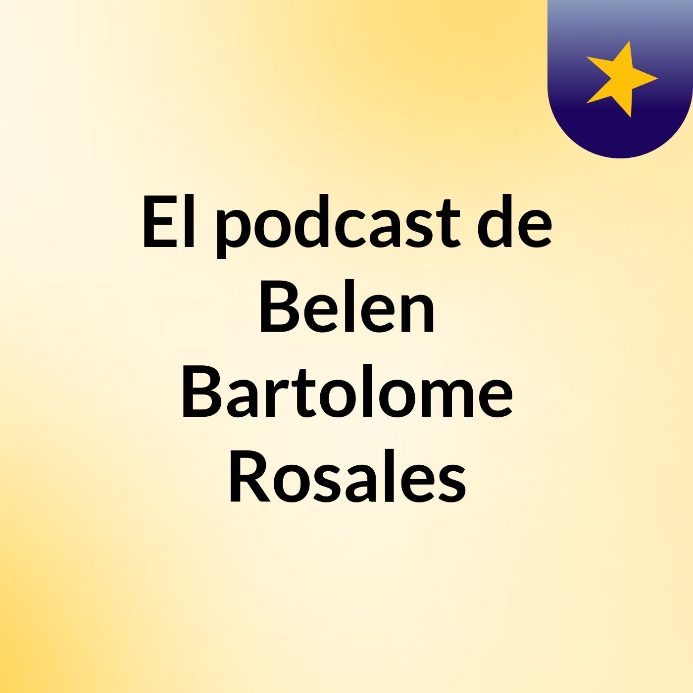 El podcast de Belen Bartolome Rosales podcast artwork