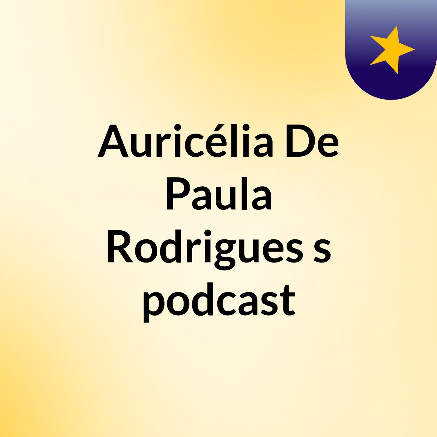Auricélia De Paula Rodrigues's podcast