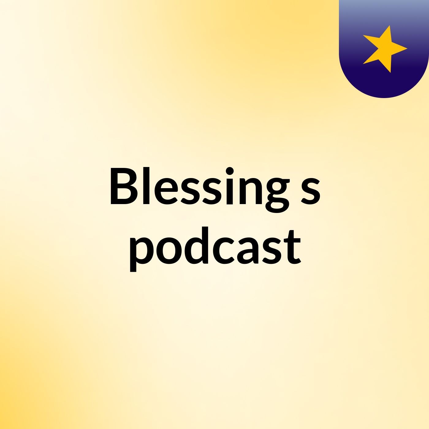 Blessing\'s podcast