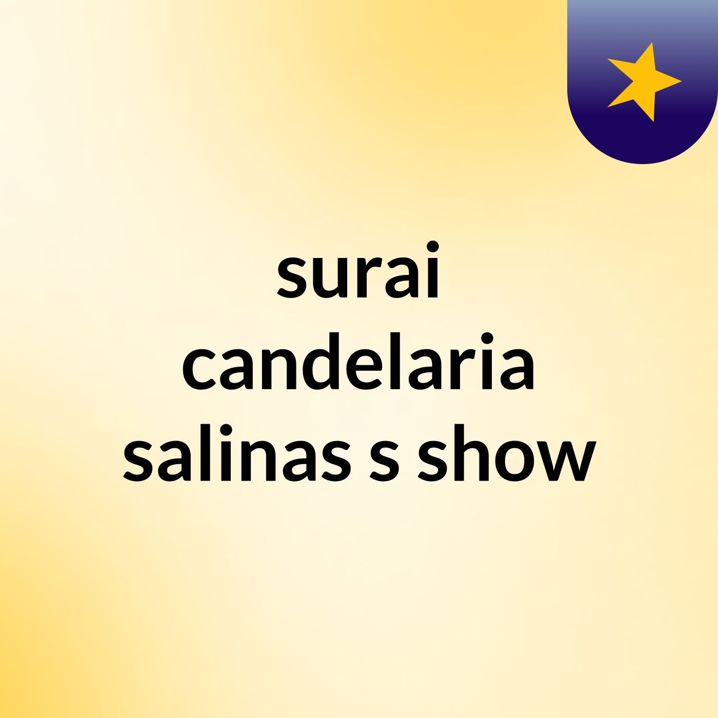 surai candelaria salinas's show