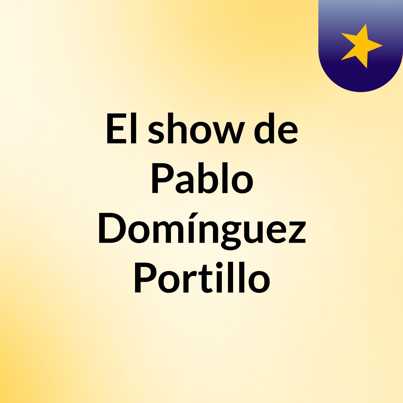 El show de Pablo Domínguez Portillo