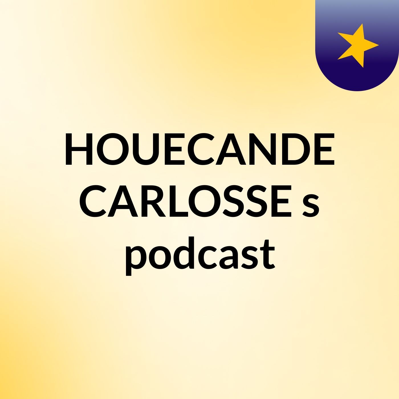 HOUECANDE CARLOSSE's podcast