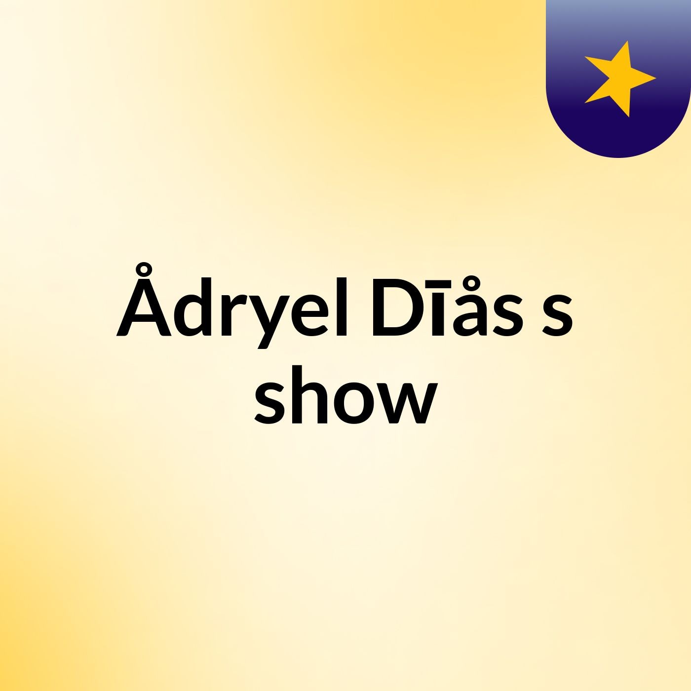 Ådryel Dīås's show