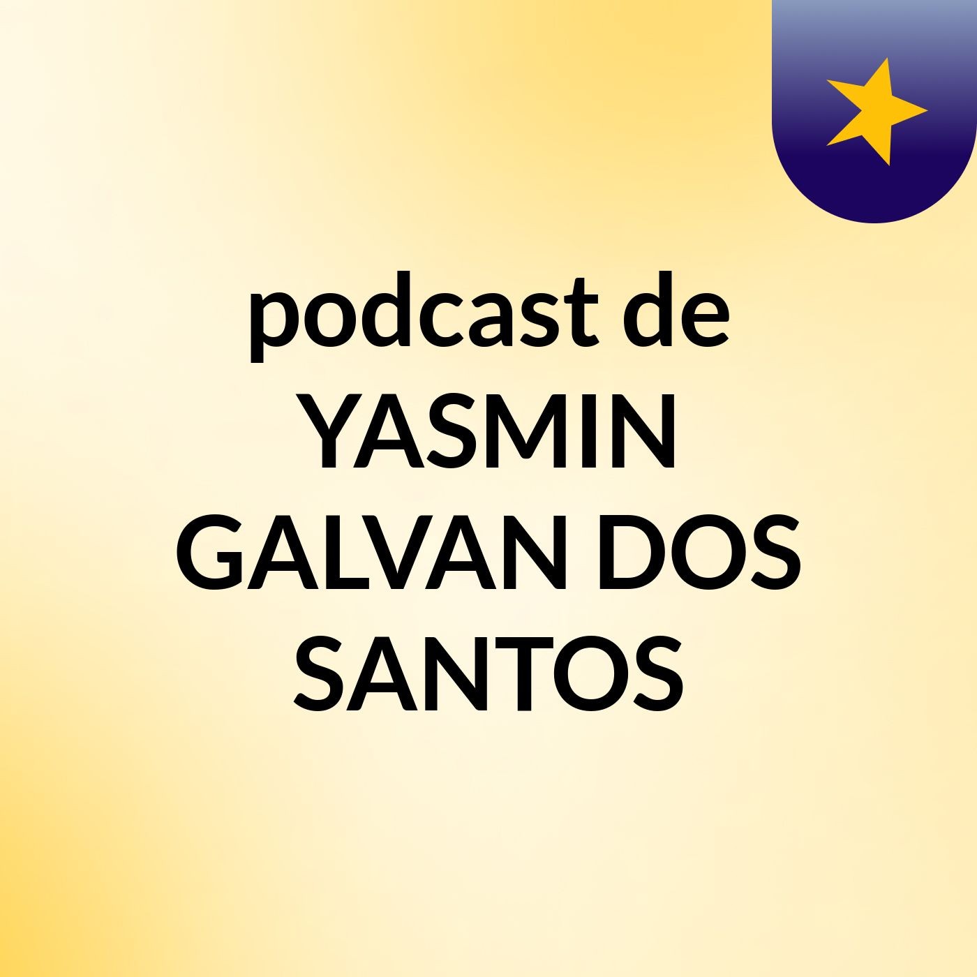podcast de YASMIN GALVAN DOS SANTOS podcast artwork